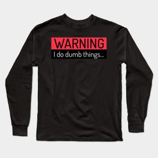 Funny Warning Sign Tees Long Sleeve T-Shirt